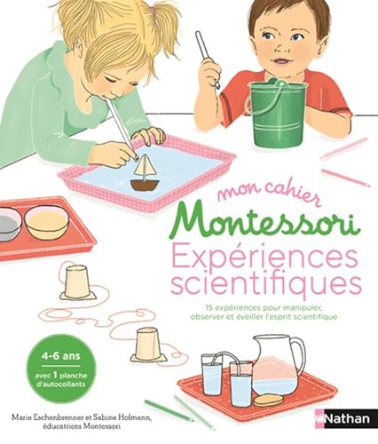 Mon cahier Montessori - Expériences scientifiques dès 4/6ans