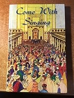 Come With Singing B002AUG1BA Book Cover