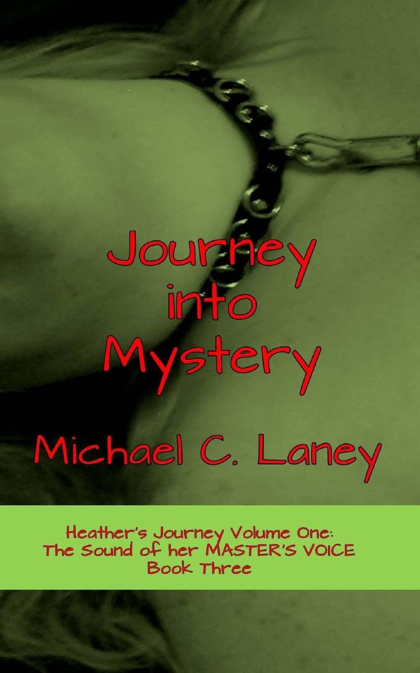 Journey into Mystery: The Sound of her MASTER'S VOICE Book Three: 3 (Heather's Journey)