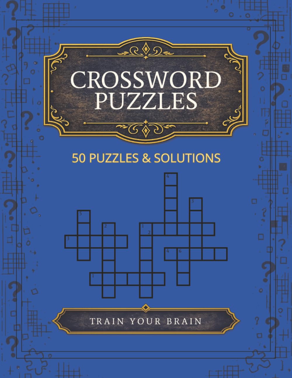 Crossword PuzzleS for Adults and Seniors: 50 Easy to Medium Crossword Puzzles with Solutions | Brain Games to Relax, Unwind & Sharpen Your Mind