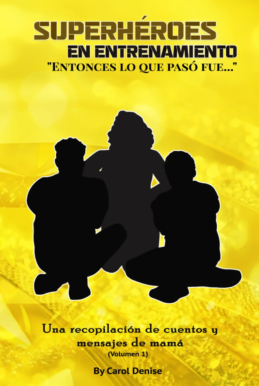 Superhéroes En Entrenamiento: “ Entonces, Lo Que Pasó Fue…”