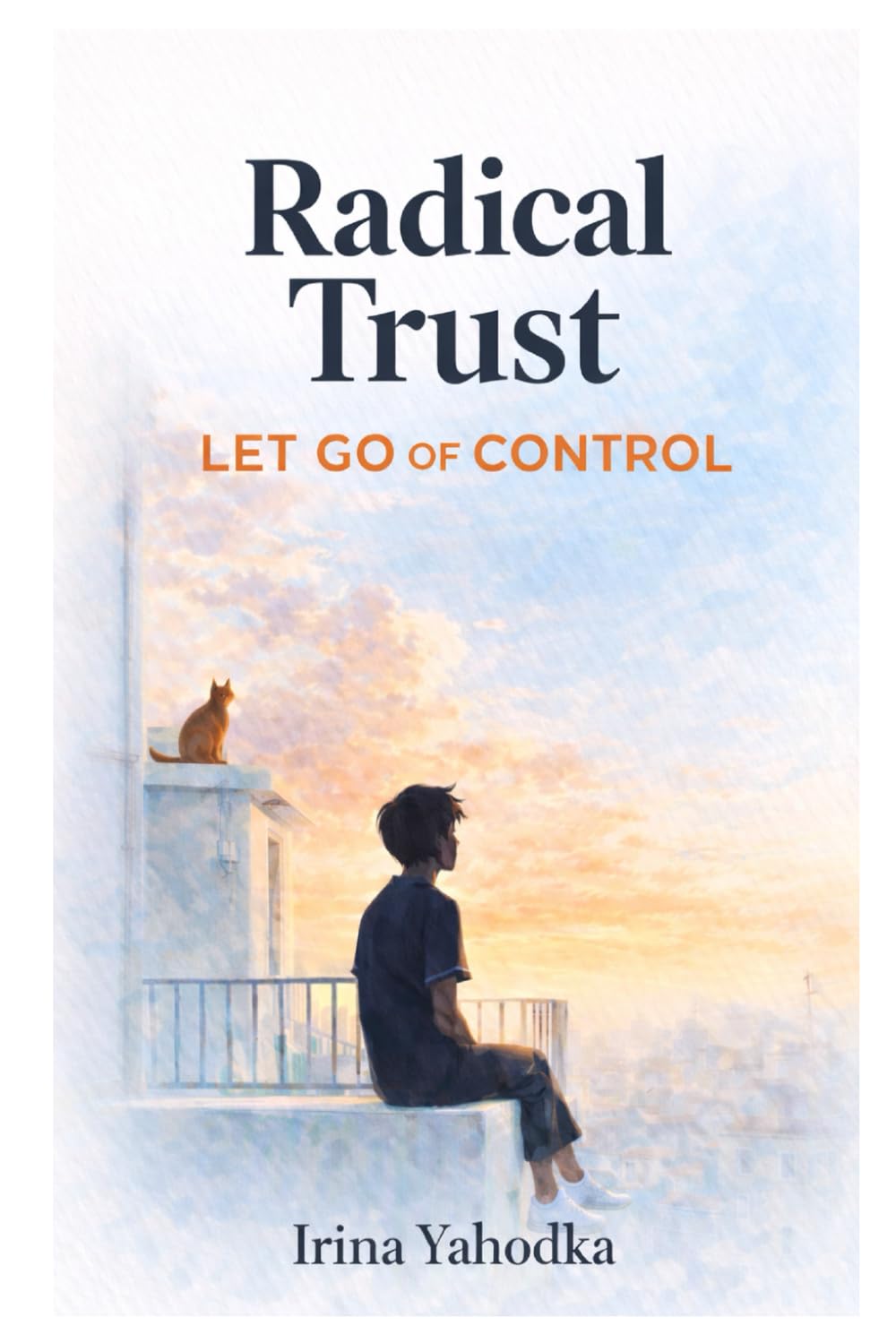 Radical Trust: Let go of control (Radical Emotional Healing)