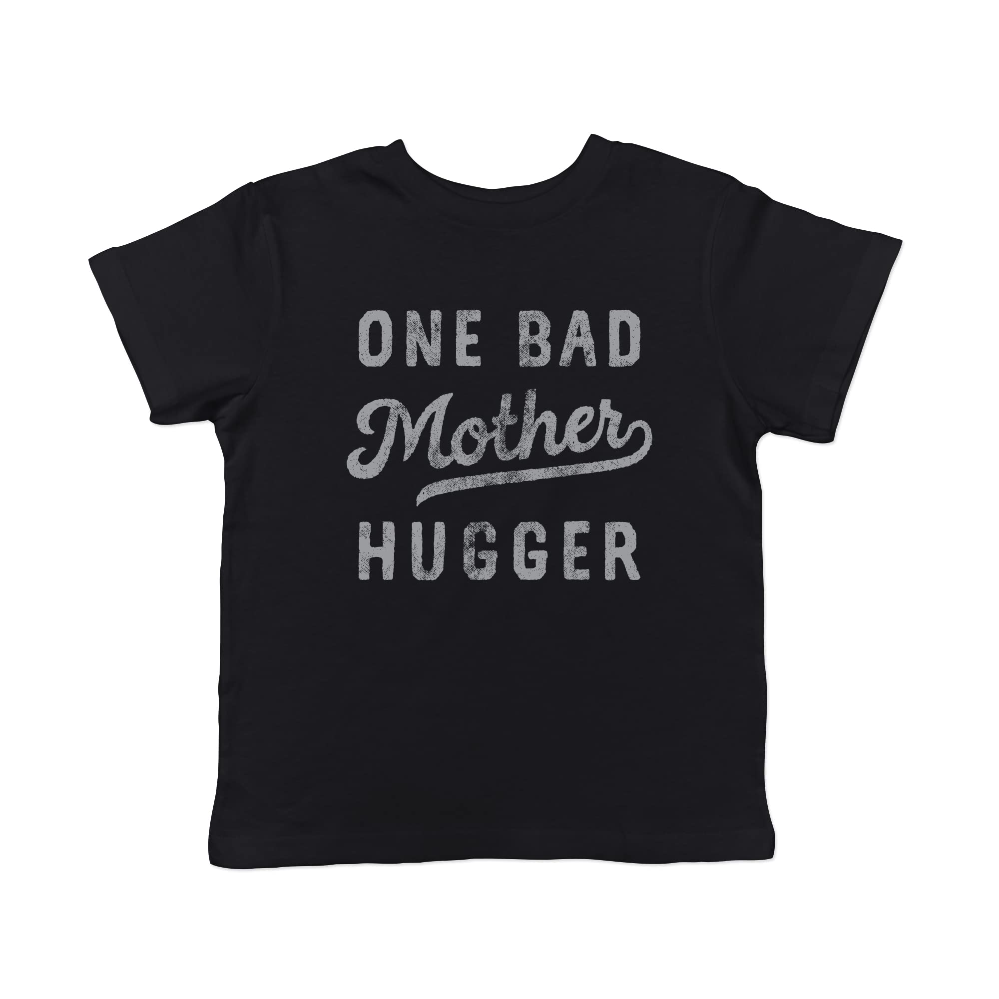 Toddler One Bad Mother Hugger T Shirt Funny Sarcastic Hug Joke Text Graphic Tee for Young Kids