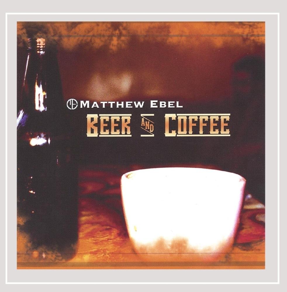 Beer & Coffee [Audio CD] Matthew Ebel