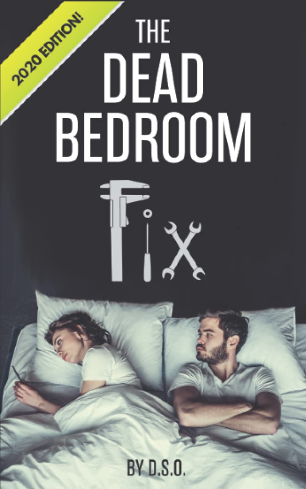 The Dead Bedroom Fix: 2020 Edition!: D.S.O: 9780578566672: Amazon.com ...