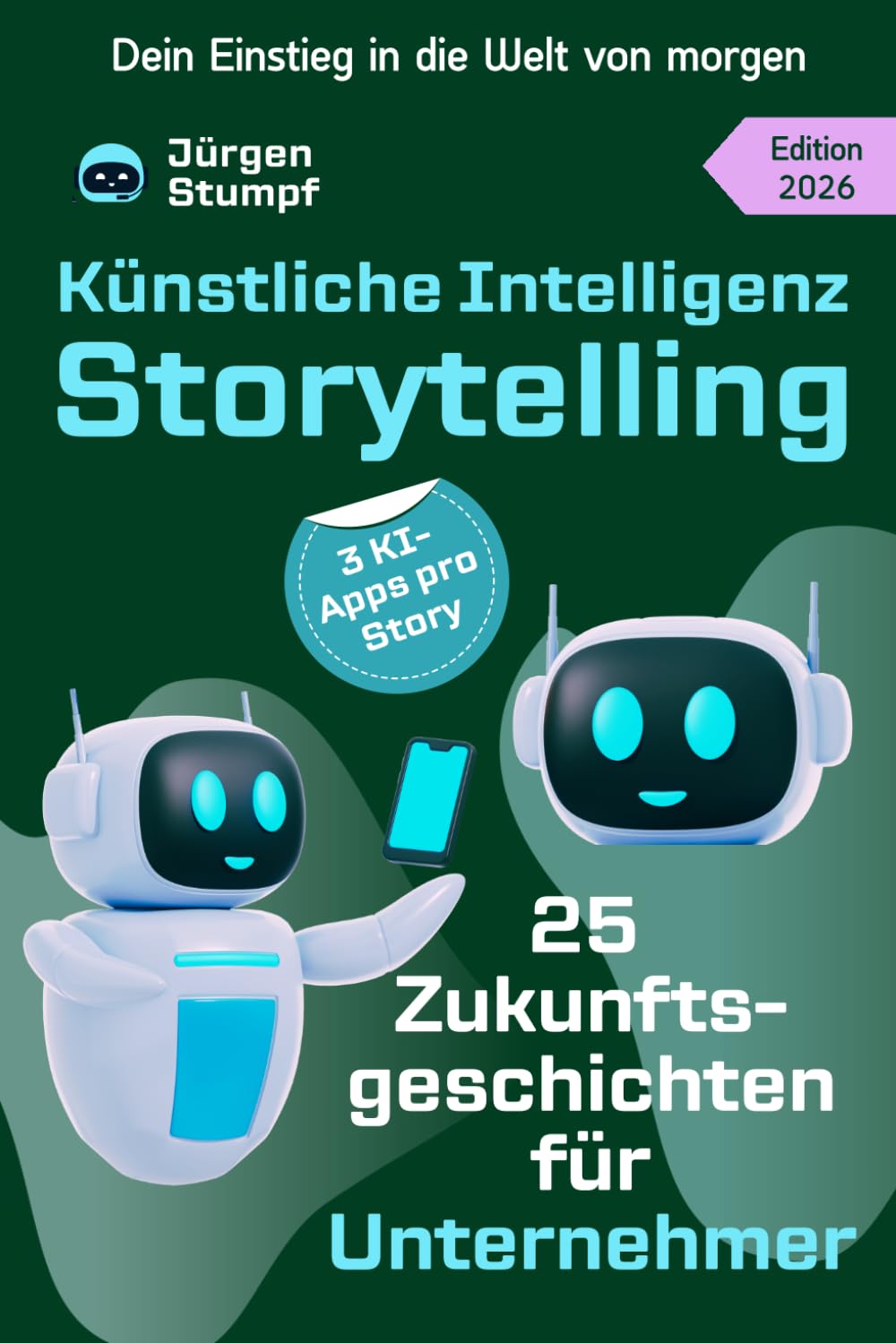 Künstliche Intelligenz Storytelling: 25 Zukunftsgeschichten für Unternehmer