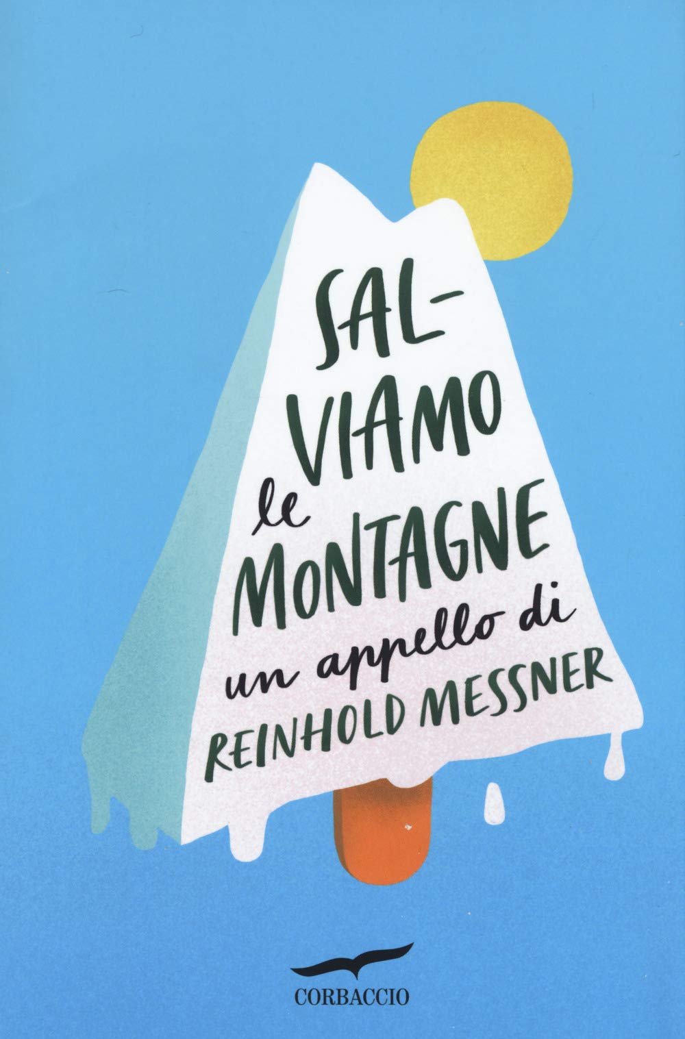 Salviamo Le Montagne. Un Appello Di Reinhold Messner - 4