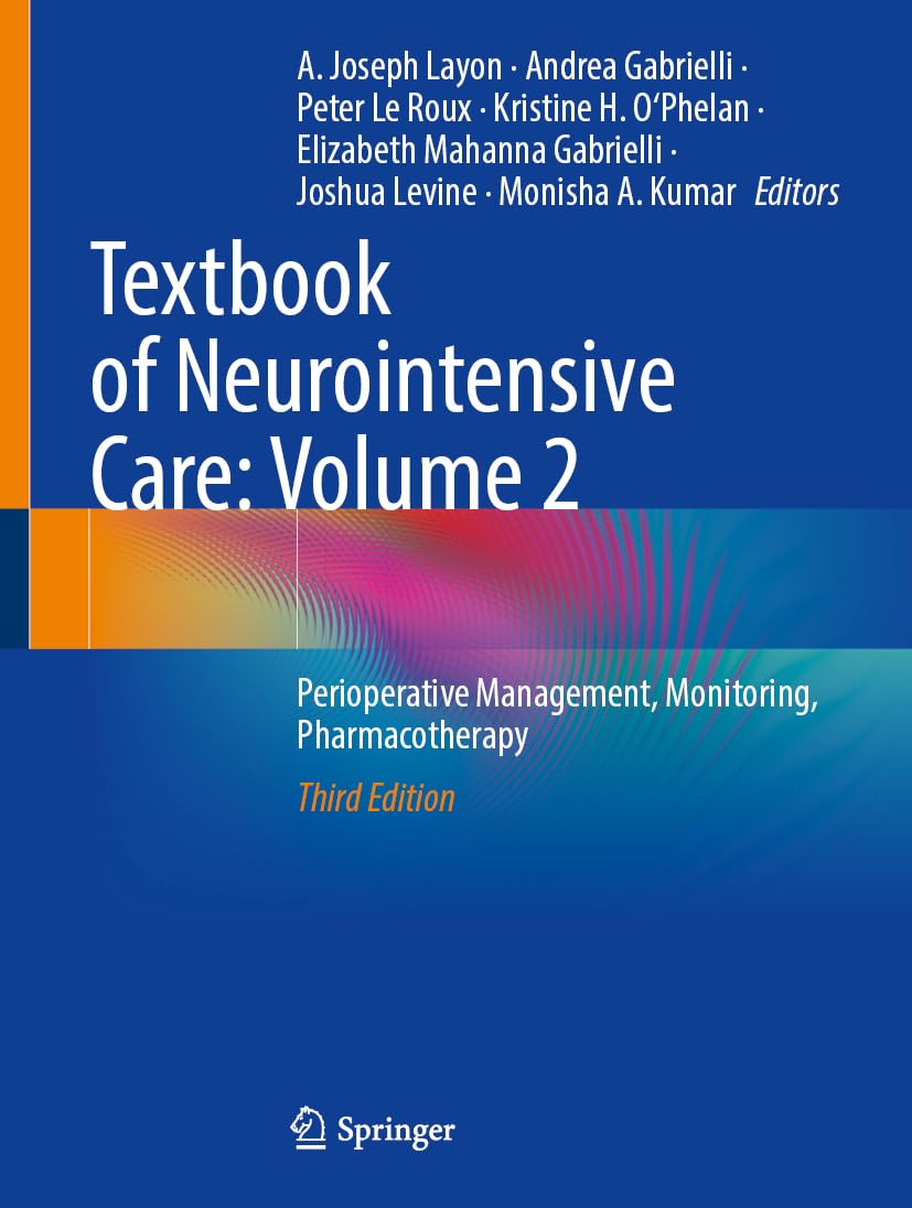 Textbook of Neurointensive Care: Volume 2: Perioperative Management, Monitoring, Pharmacotherapy