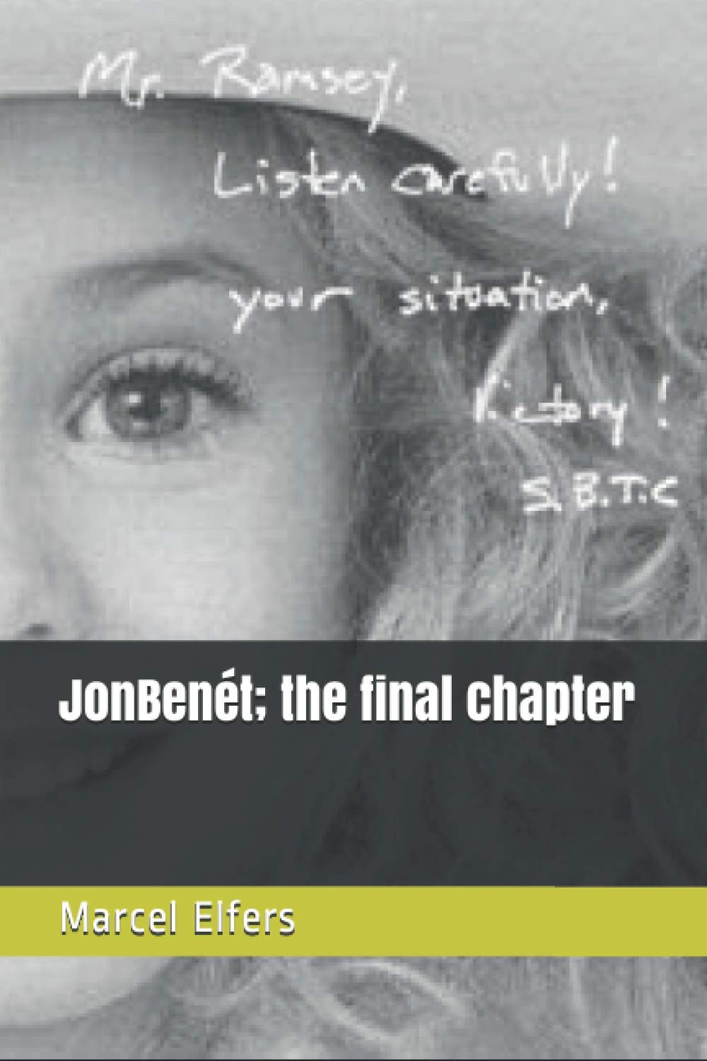JonBenét; the final chapter : Elfers, Marcel: Amazon.com.be: Books