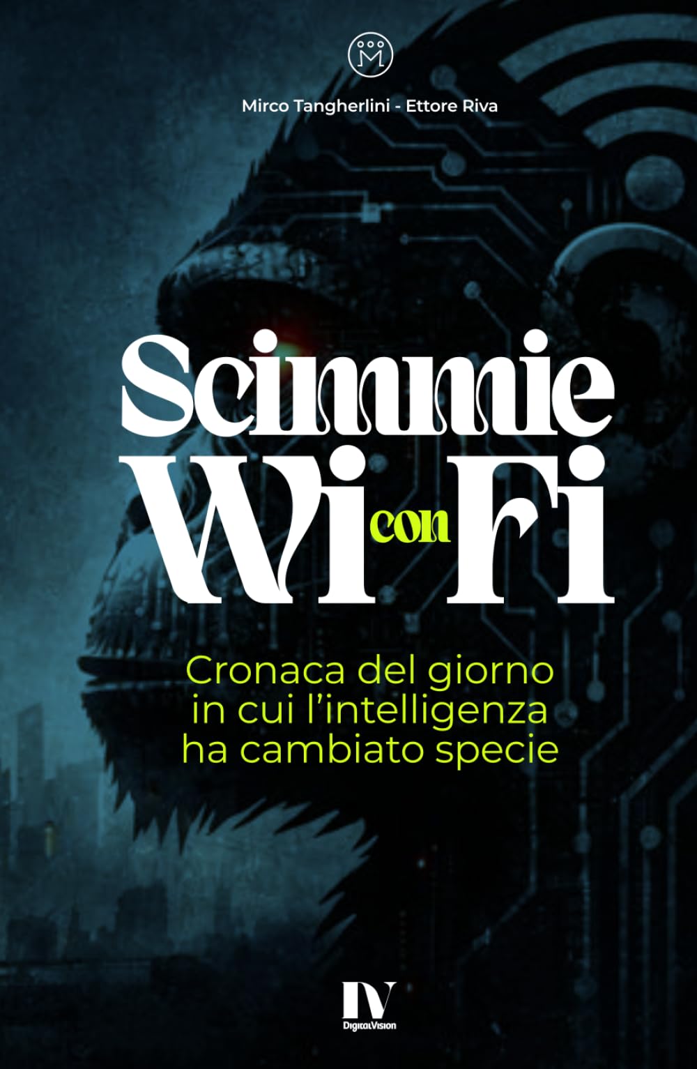 SCIMMIE CON WI-FI: Cronaca del giorno in cui l’intelligenza ha cambiato specie