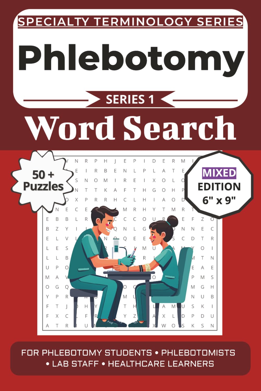 The Ultimate Phlebotomy Terminology Word Search: Puzzles for Phlebotomy Students, Phlebotomists, Lab Staff, and Healthcare Learners: Word Searches, ... Specialty Terminology Puzzle Book Series)