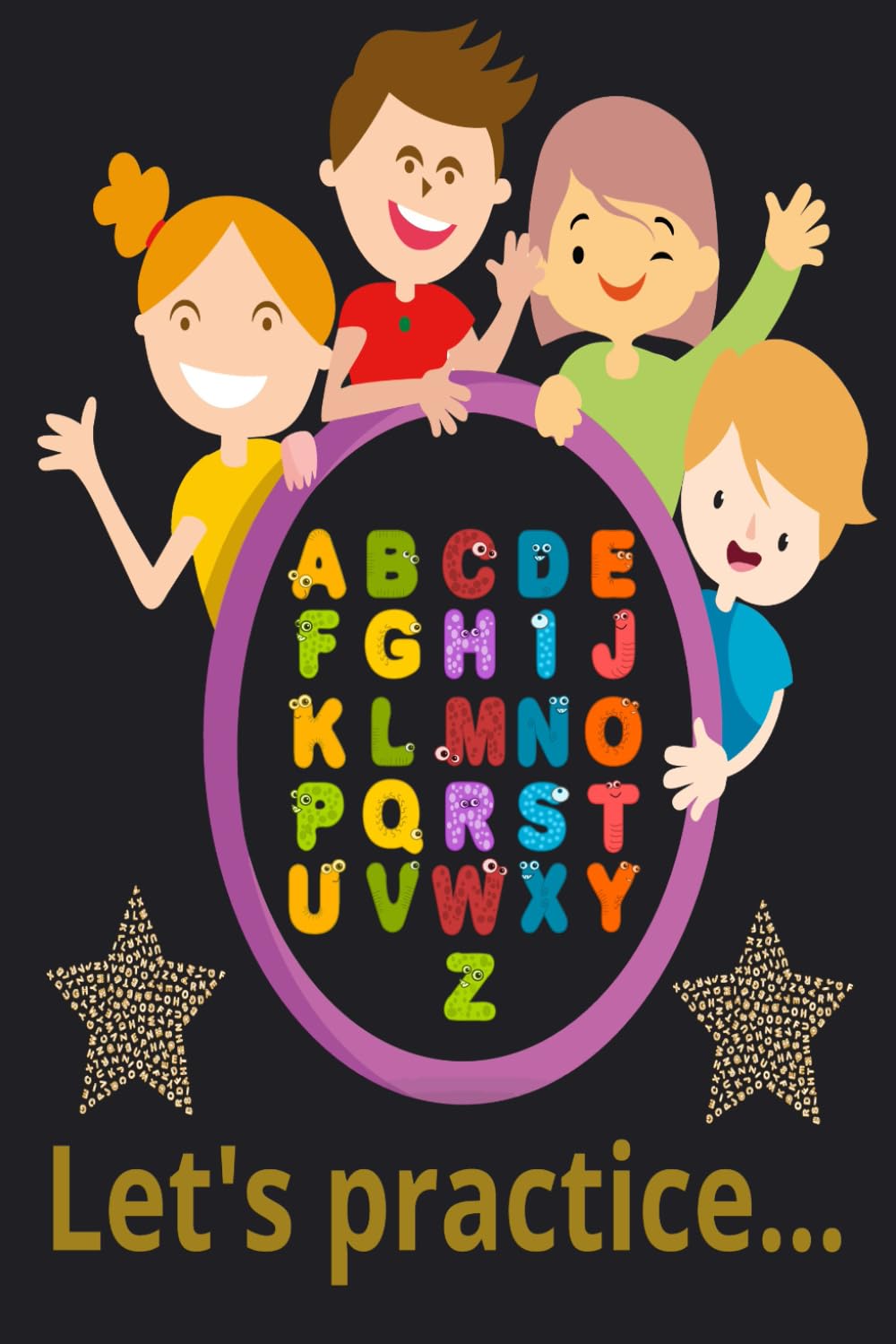 Preschool Alphabets Handwriting Practice Workbook For Kids Ages 3-6 : Learn to Write Letters ( A - Z ) : Uppercase and Lowercase Letters