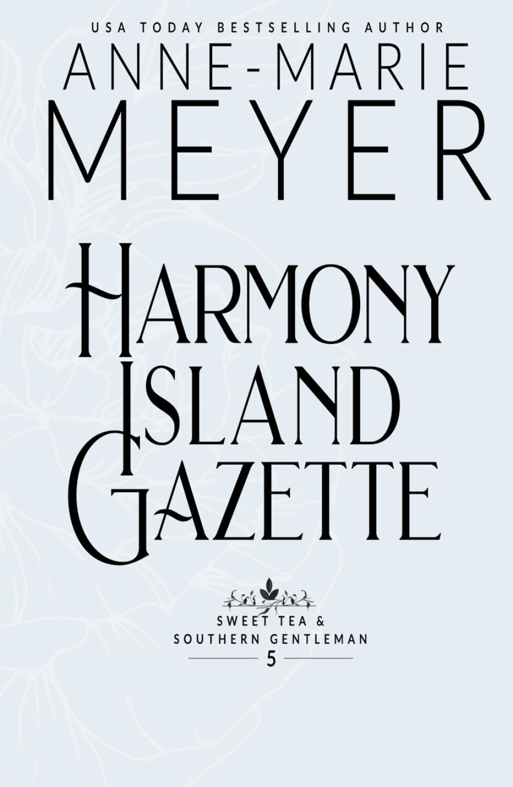 Harmony Island Gazette: A Sweet, Small Town Southern Romance (Sweet Tea and a Southern Gentleman)
