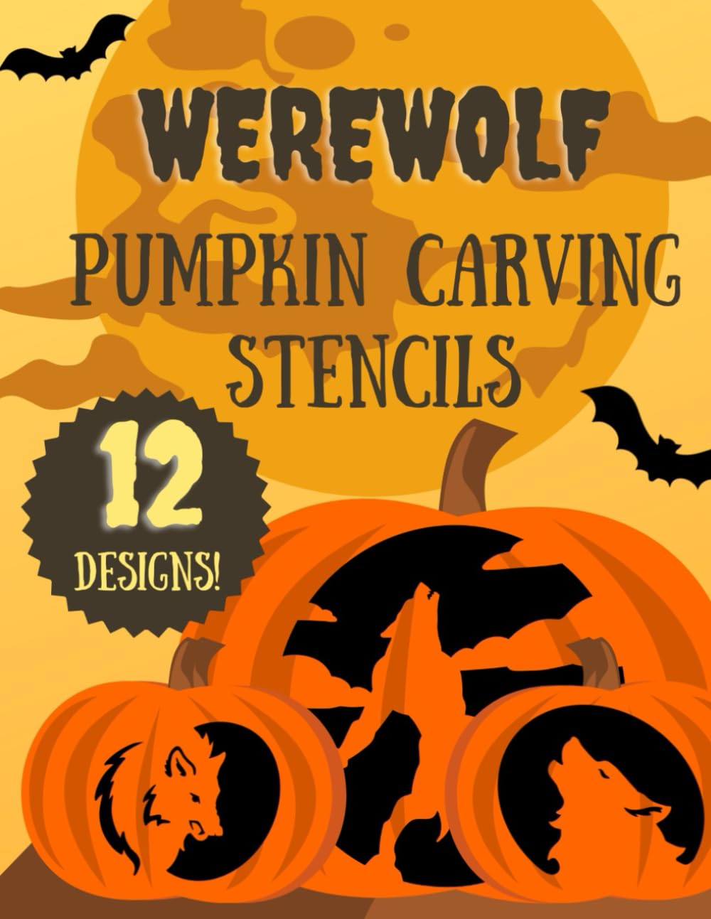 Wolf and Werewolf Pumpkin Carving Stencils: 12 Jack O'Lantern Carving Template Patterns (Halloween Pumpkin Carving Stencils)