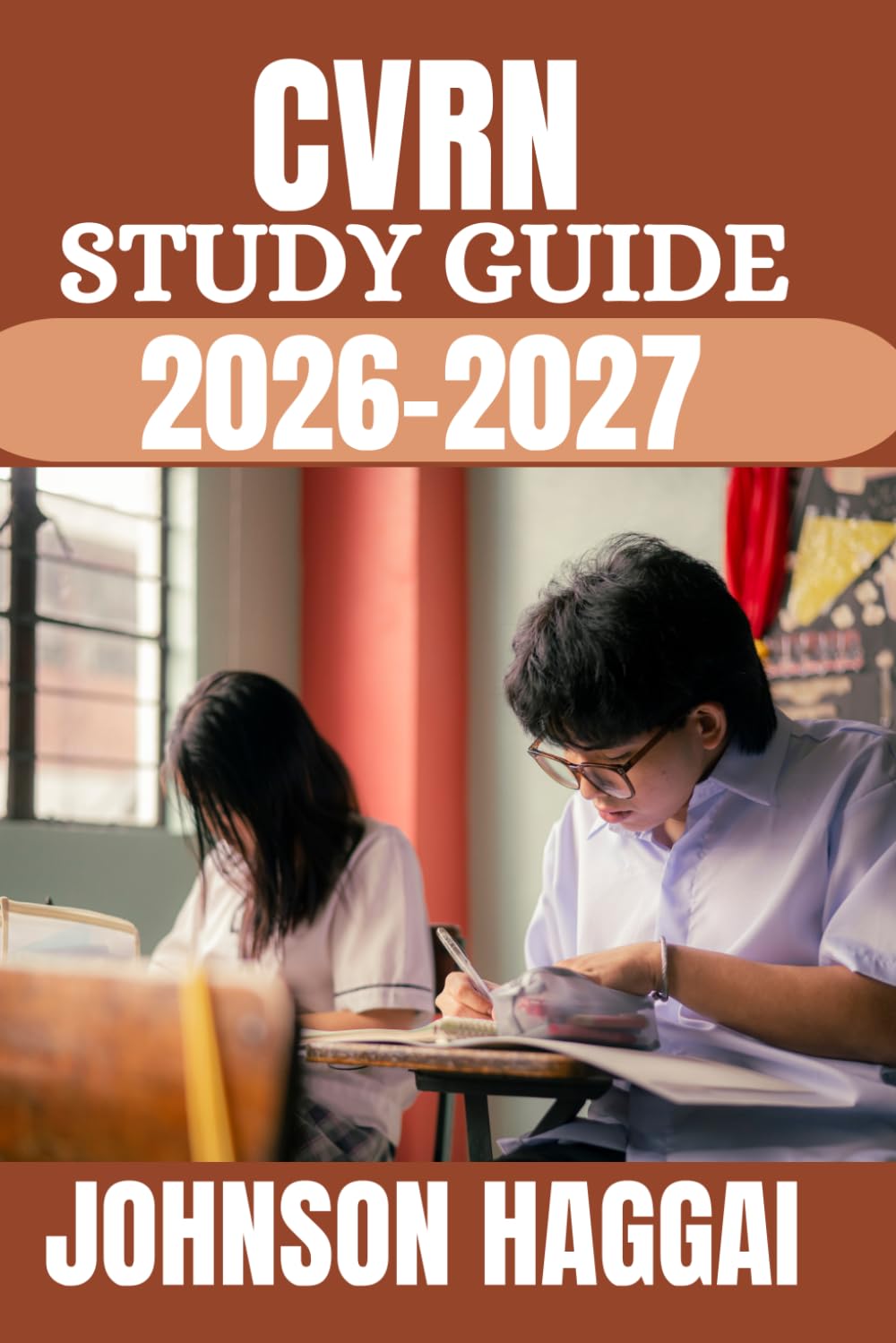 CVRN STUDY GUIDE 2026-2027: Advanced Review System with Real Exam Simulations, Step-by-Step Clinical Breakdowns, High-Yield Concepts, Proven Passing ... In-Depth Rationales for First-Attempt Success