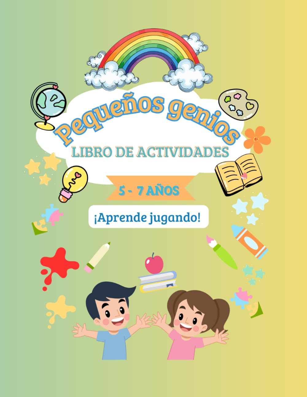 Pequeños Genios: Libro de actividades para niños de 5 a 7 años: Cuaderno educativo con juegos y retos para aprender de manera divertida