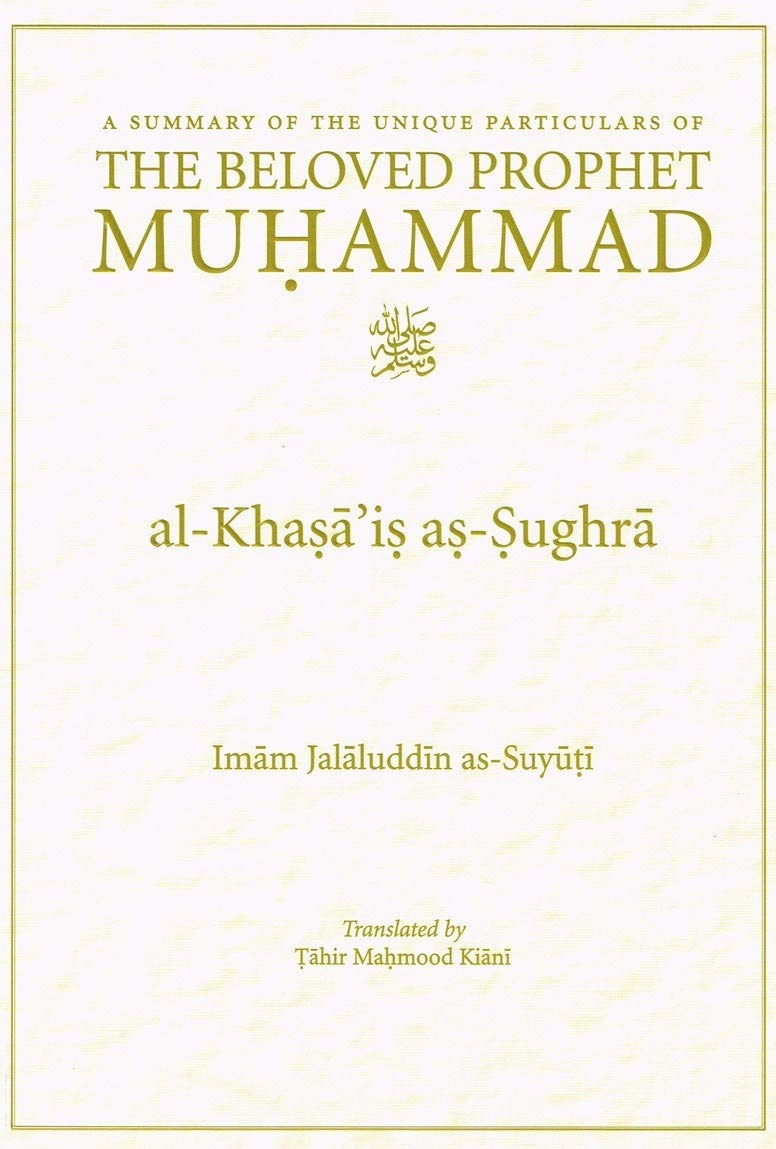 Ta-Ha Publishers Ltd Al-Khasa'is as-Sughra: A Summary of the Unique Particulars of The Beloved Prophet Muhammad (SAAS)