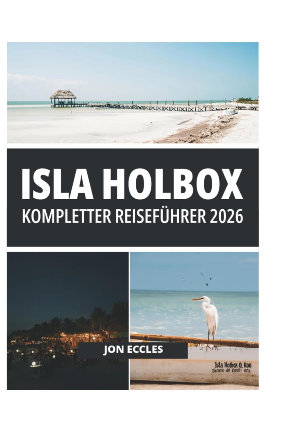 ISLA HOLBOX KOMPLETTER REISEFÜHRER 2026