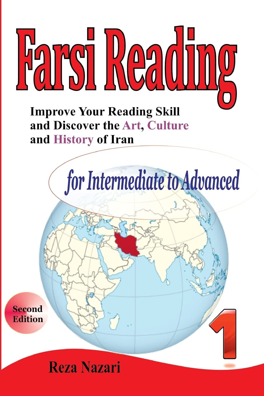 Improve your reading skill and discover the art, culture and history of Iran: For Intermediate to Advanced: Volume 1 (Farsi Reading)