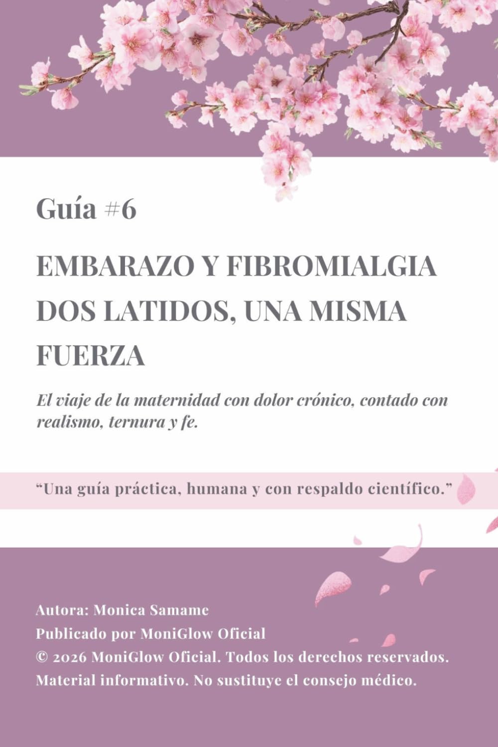Embarazo y fibromialgia dos latidos, una misma fuerza: El viaje de la maternidad con dolor crónico, contado con realismo, ternura y fe. (El dolor no apaga la luz)