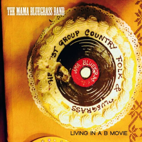 Living in a B Movie by The Mama Bluegrass Band on Amazon Music Amazon