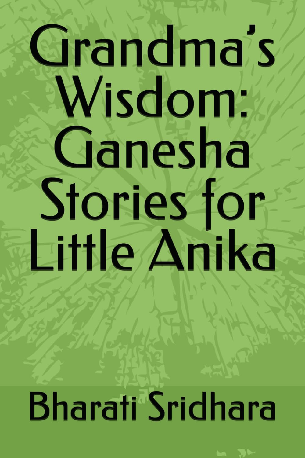 Grandma’s Wisdom: Ganesha Stories for Little Anika