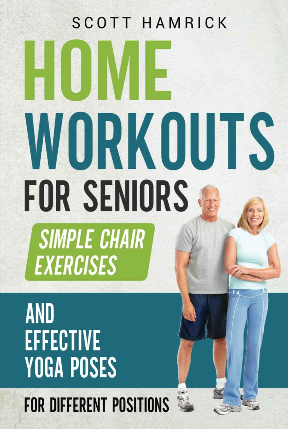 Home Workouts for Seniors: Simple Chair Exercises and Effective Yoga Poses for Different Positions (Staying Fit)