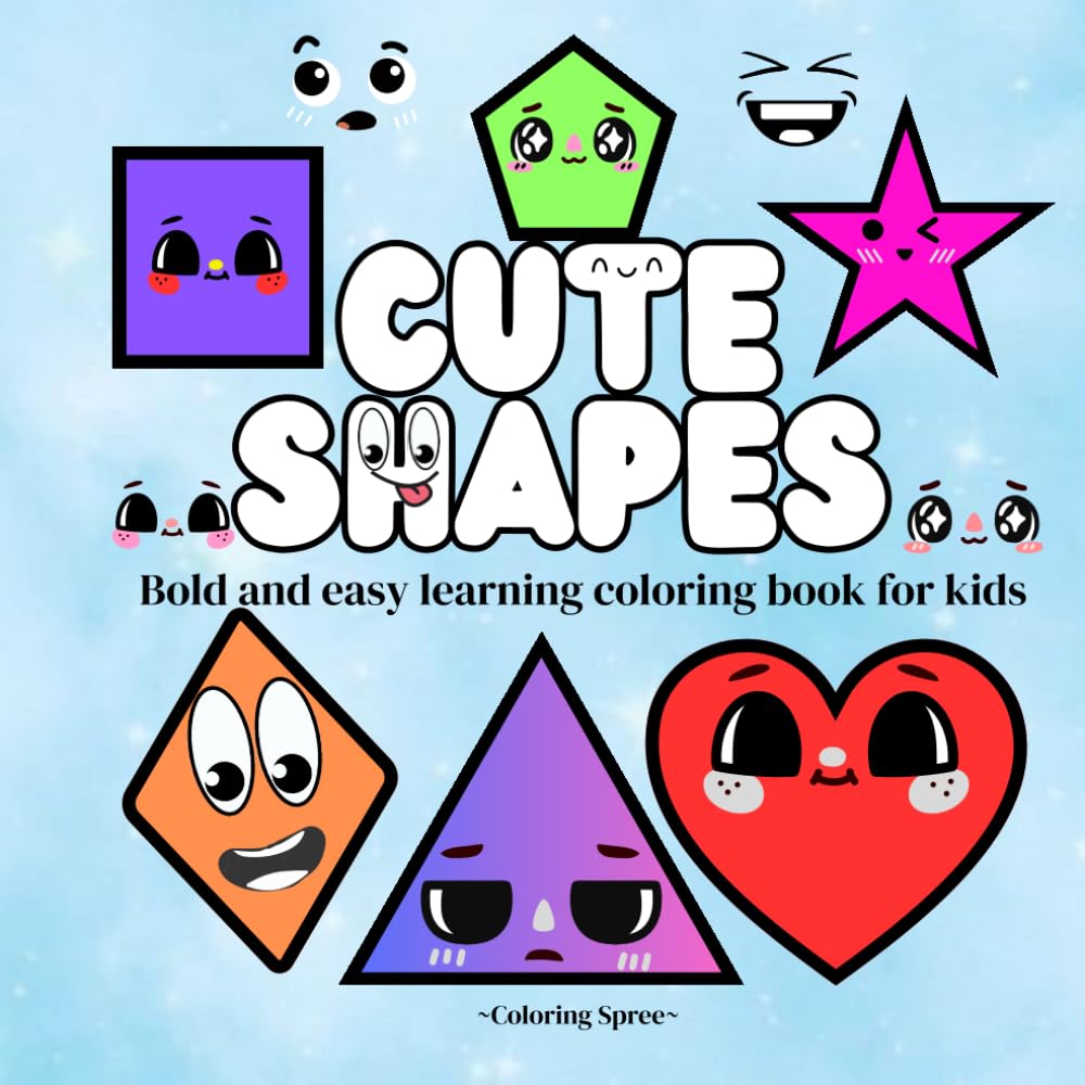 Cute Shapes Coloring Book: Bold and easy learning coloring book for kids (Cute Learning Pals Coloring Books)