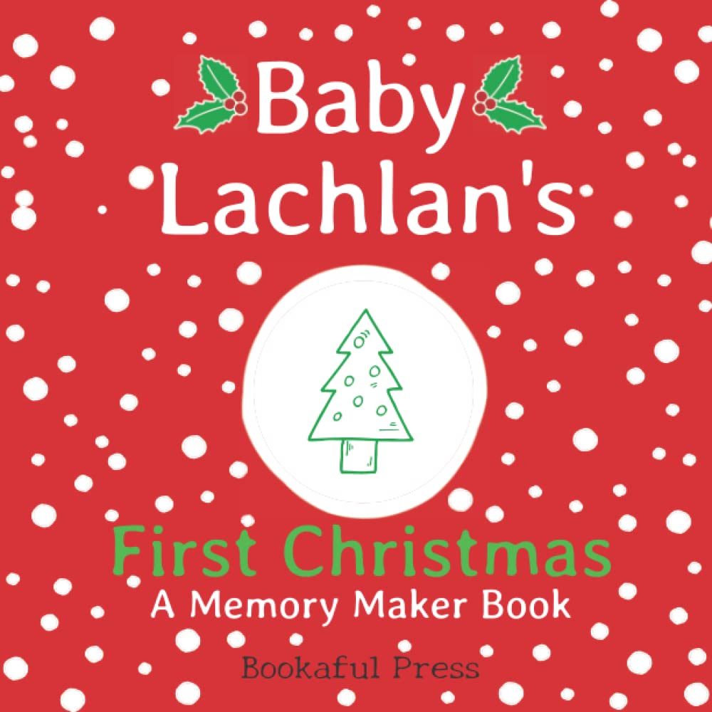 Baby Lachlan's First Christmas: A DIY Christmas Memory Maker Book
