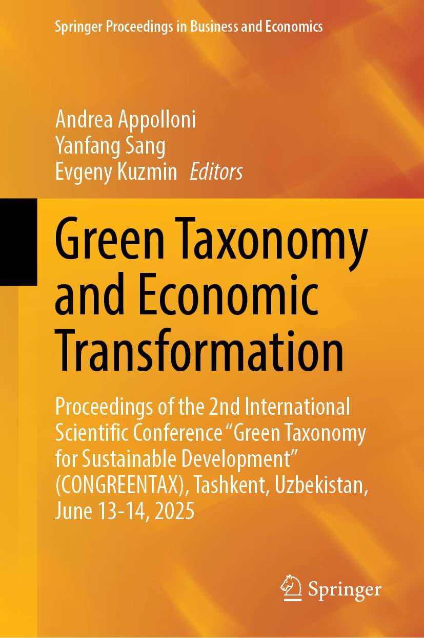 Green Taxonomy and Economic Transformation: Proceedings of the 2nd International Scientific Conference “Green Taxonomy for Sustainable Development” ... Proceedings in Business and Economics)