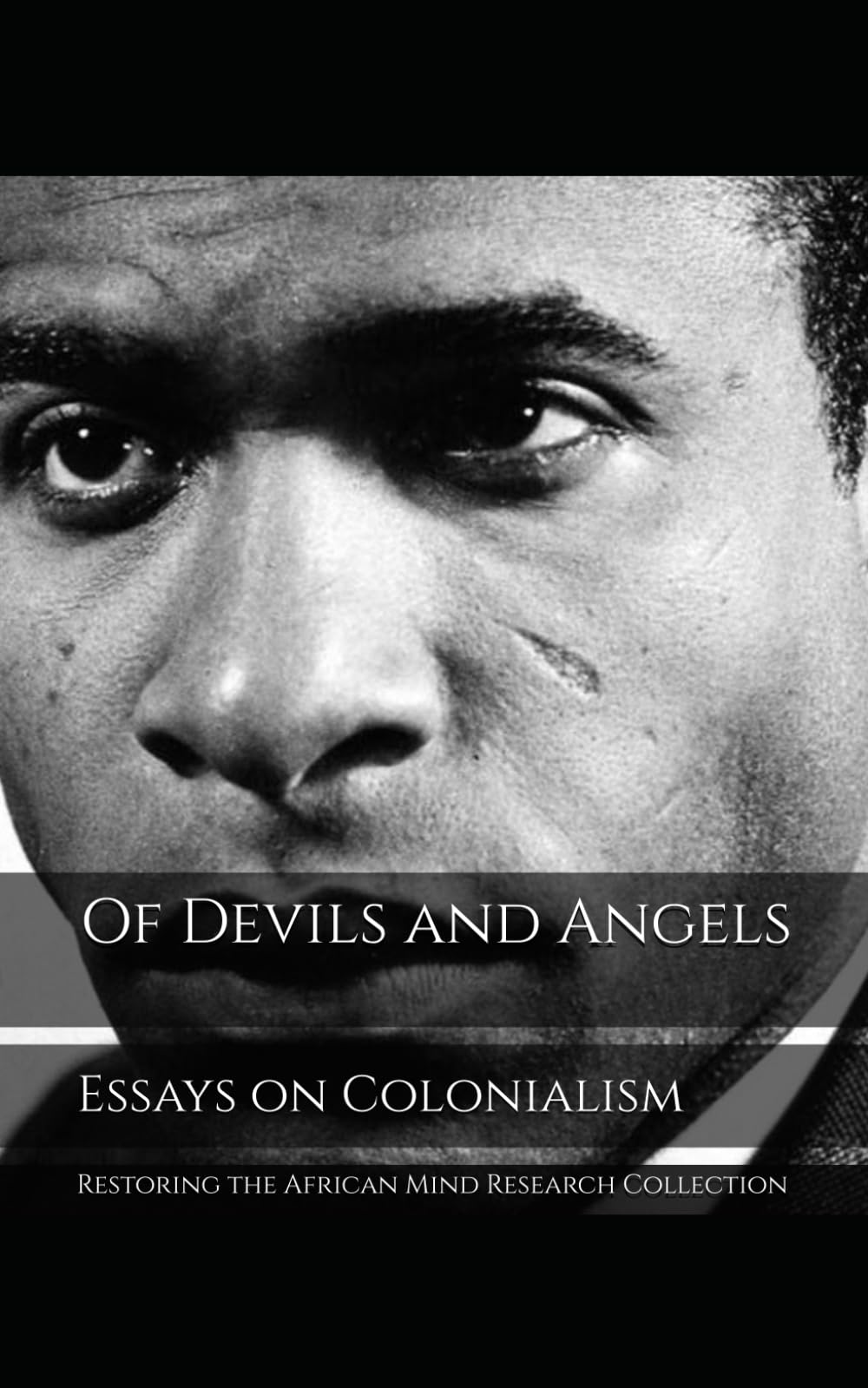 Of Devils and Angels: Essays on Colonialism (The Frantz Fanon Collection)