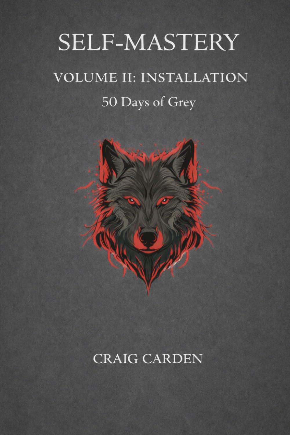 Self Mastery II: Installation: 50 Days of Grey
