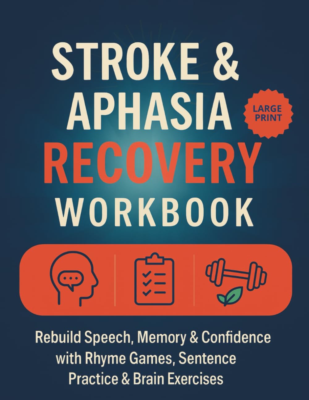 STROKE AND APHASIA RECOVERY:: LARGE PRINT SIMPLE EXERCISES FOR SPEECH AND LANGUAGE REHABILITATION (Stroke & Aphasia Recovery Workbooks)