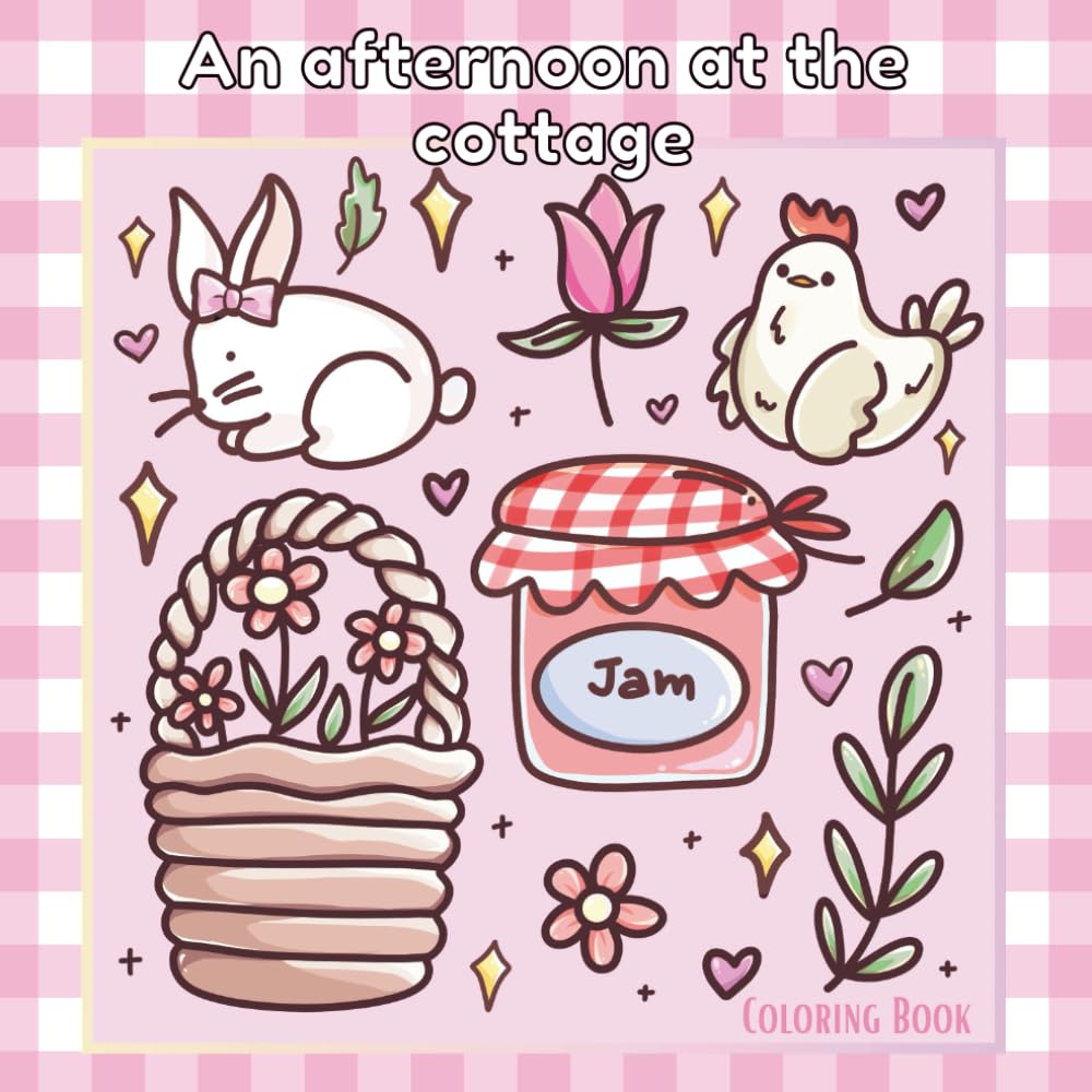An afternoon at the Cottage: Bold and Easy Cozy coloring book for Adults & Teens featuring Cozy and Cute designs for Fun and Relaxation