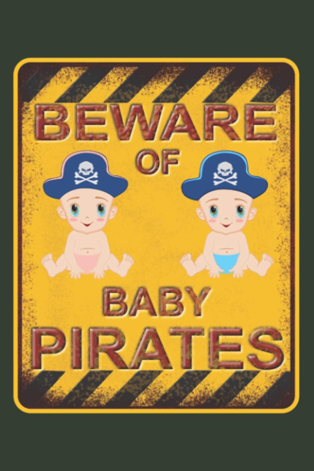 Beware of Baby pirates twins / Vorsicht vor den Baby-Piraten-Zwillingen: Notizbuch (6“ x 9“ ~ DinA5) 120 gepunktete Seiten (Dot Grid) Personalisiertes ... zu allen möglichen Anlässen (German Edition)