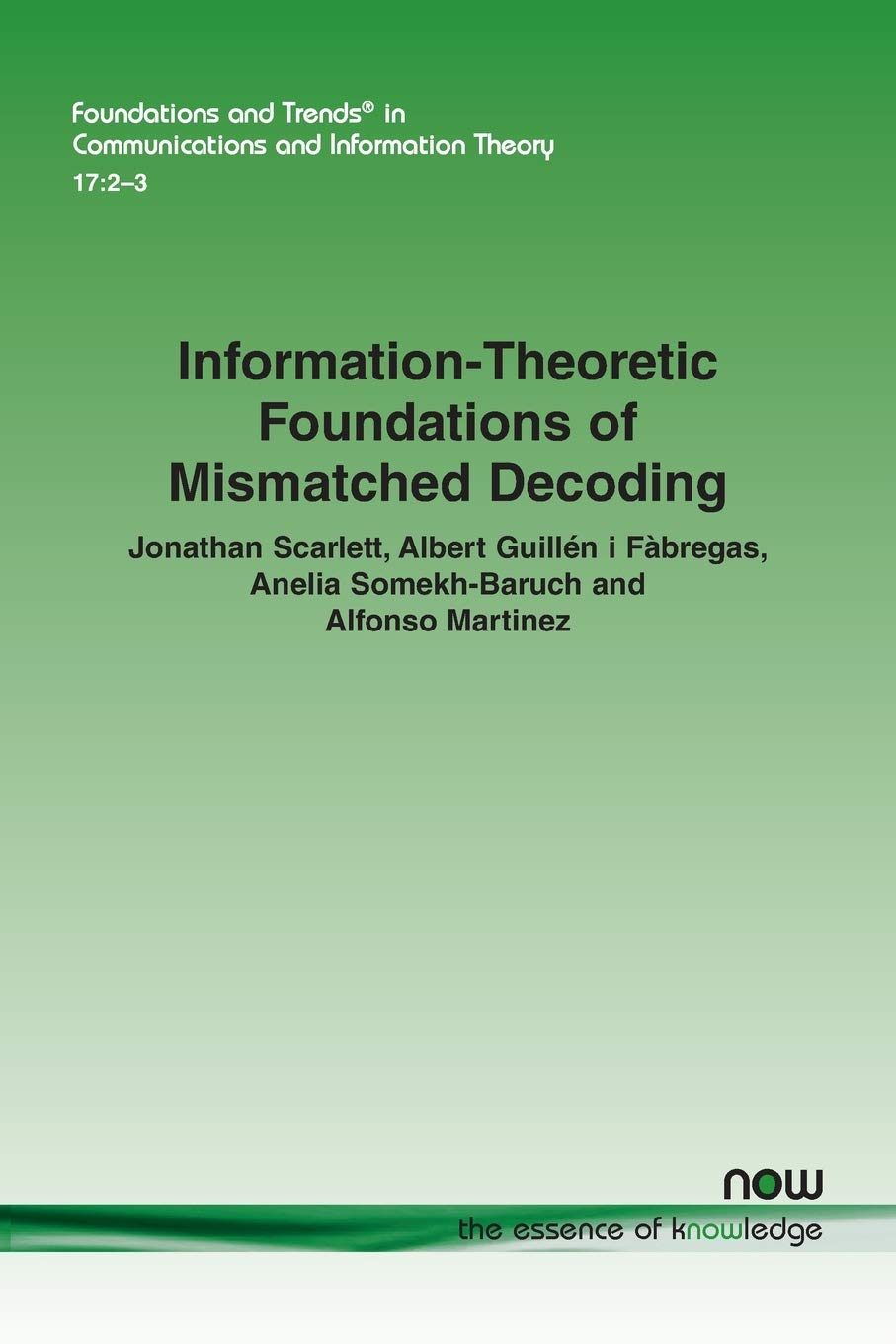 Buy Information-Theoretic Foundations of Mismatched Decoding: 51 (Foundations and Trends® in Communications and Information Theory) — BookShops.in