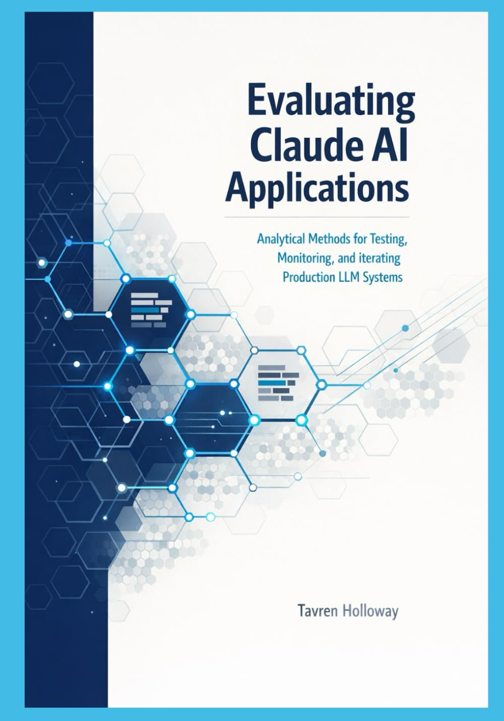 Evaluating Claude AI Applications: Analytical Methods for Testing, Monitoring, and Iterating Production LLM Systems