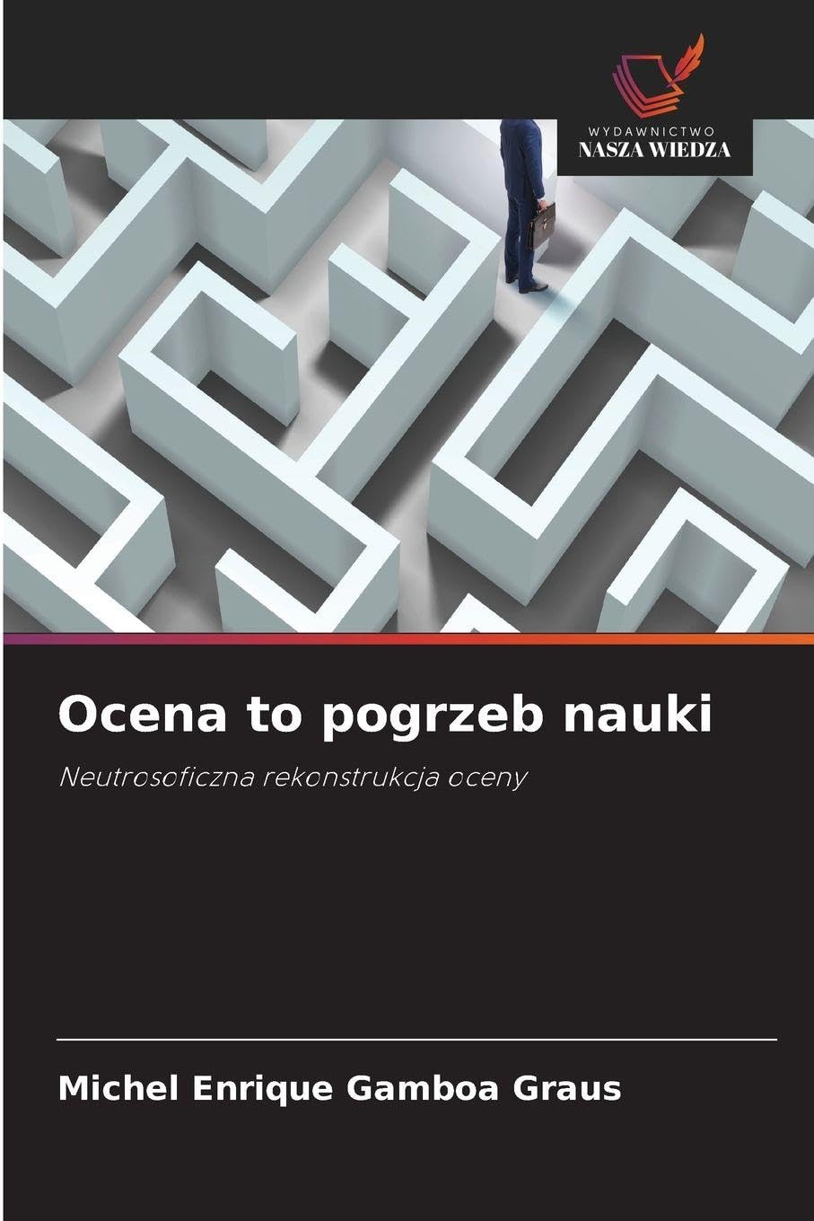 Ocena to pogrzeb nauki: Neutrosoficzna rekonstrukcja oceny