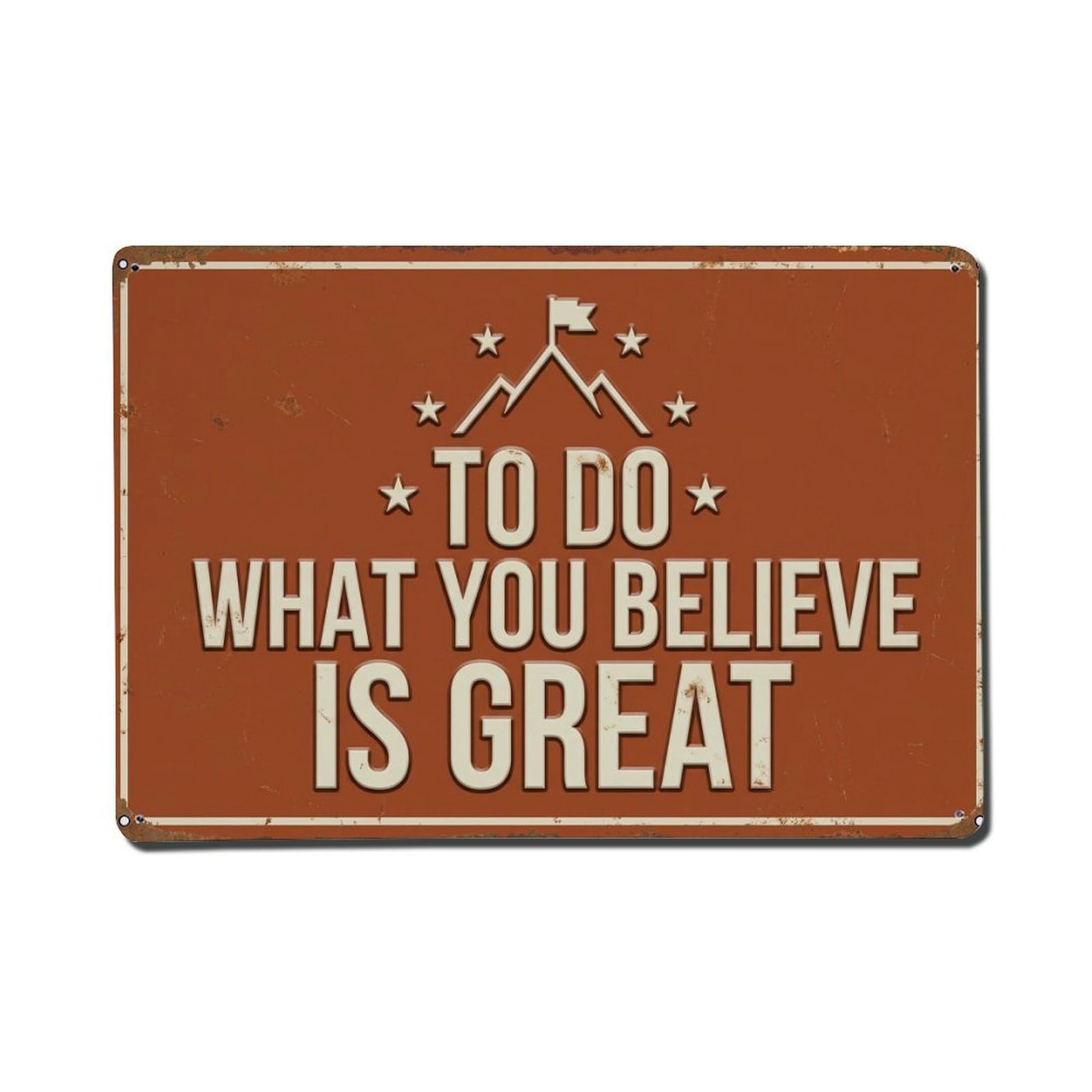 Believe Great Things Wall Retro Motivational Slogans Vintage Metal Tin Sign Plaque Wall Decor for Cafe, Club, Garden Metal Poster 8x12Inch