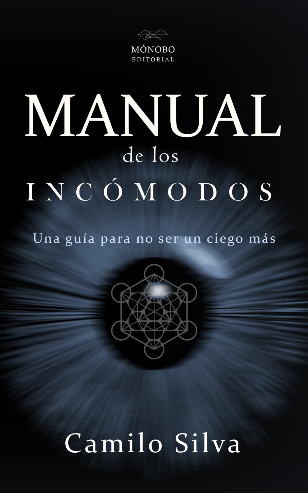 Manual de los incómodos: Una guía para no ser un ciego más