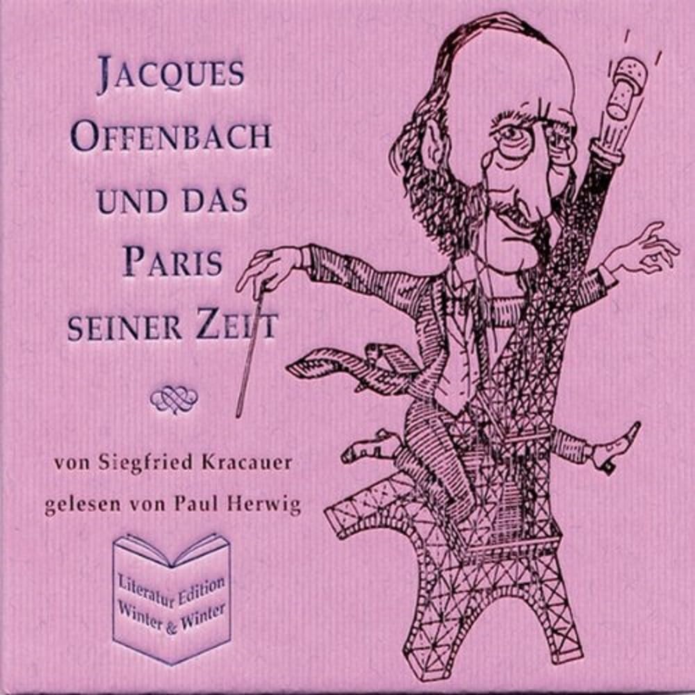 Jacques Offenbach: Das Paris Seiner Zeit