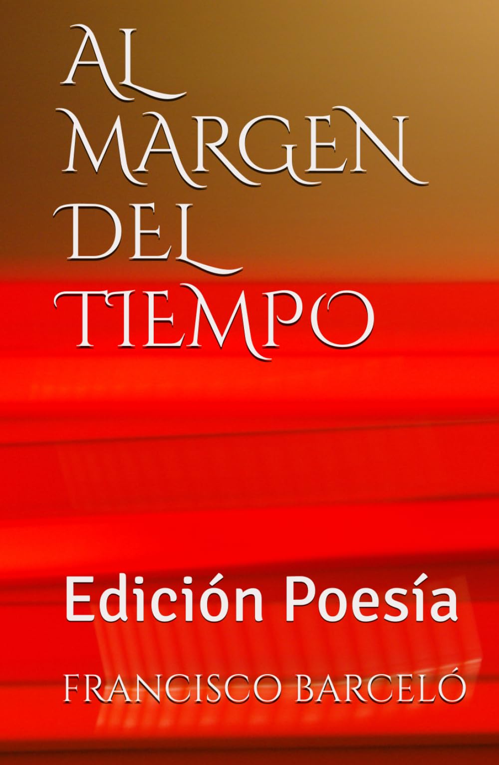 AL MARGEN DEL TIEMPO: Edición Poesía