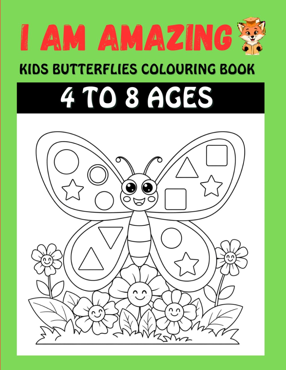 I AM AMAZING 5: Easy and Cute Butterflies Coloring Book for Kids Ages 4-8 Ages Beautiful Butterfly Designs for Preschoolers, Boys & Girls - Fun ... Affirmations Coloring Books For kids 4 To 8)