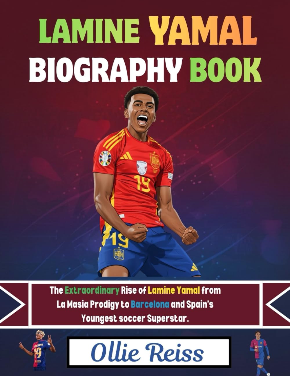 LAMINE YAMAL BIOGRAPHY BOOK: The Extraordinary Rise of Lamine Yamal from La Masia Prodigy to Barcelona and Spain’s youngest soccer Superstar