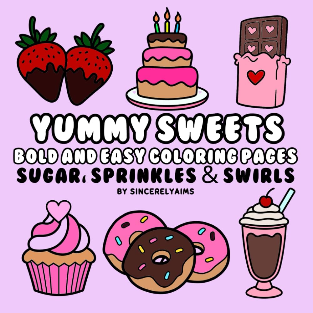 YUMMY SWEETS: BOLD & EASY COLORING PAGES | SUGAR, SPRINKLES & SWIRLS