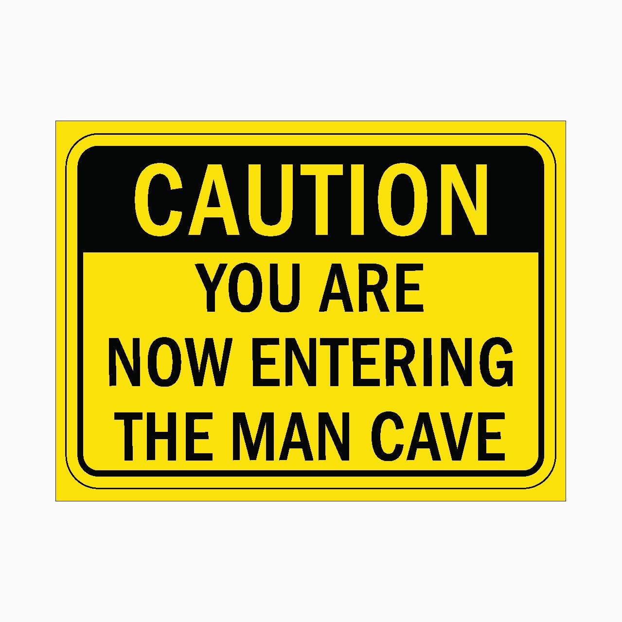 Caution - you are now entering the man cave Sign, 12x8 Metal Tin Sign, Caution: Entering exclusive area.