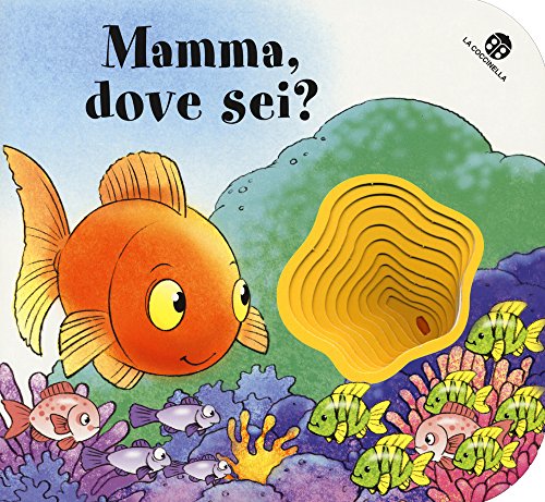 Mamma dove sei? i buchini. Ediz. illustrata