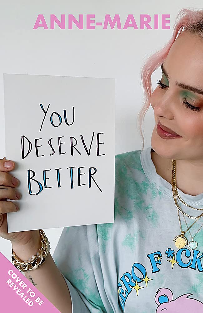 YOU DESERVE BETTER