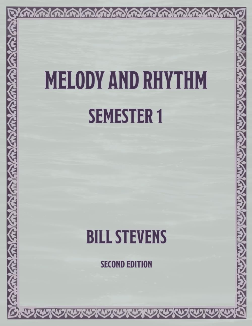 Melody and Rhythm Semester 1: Second Edition