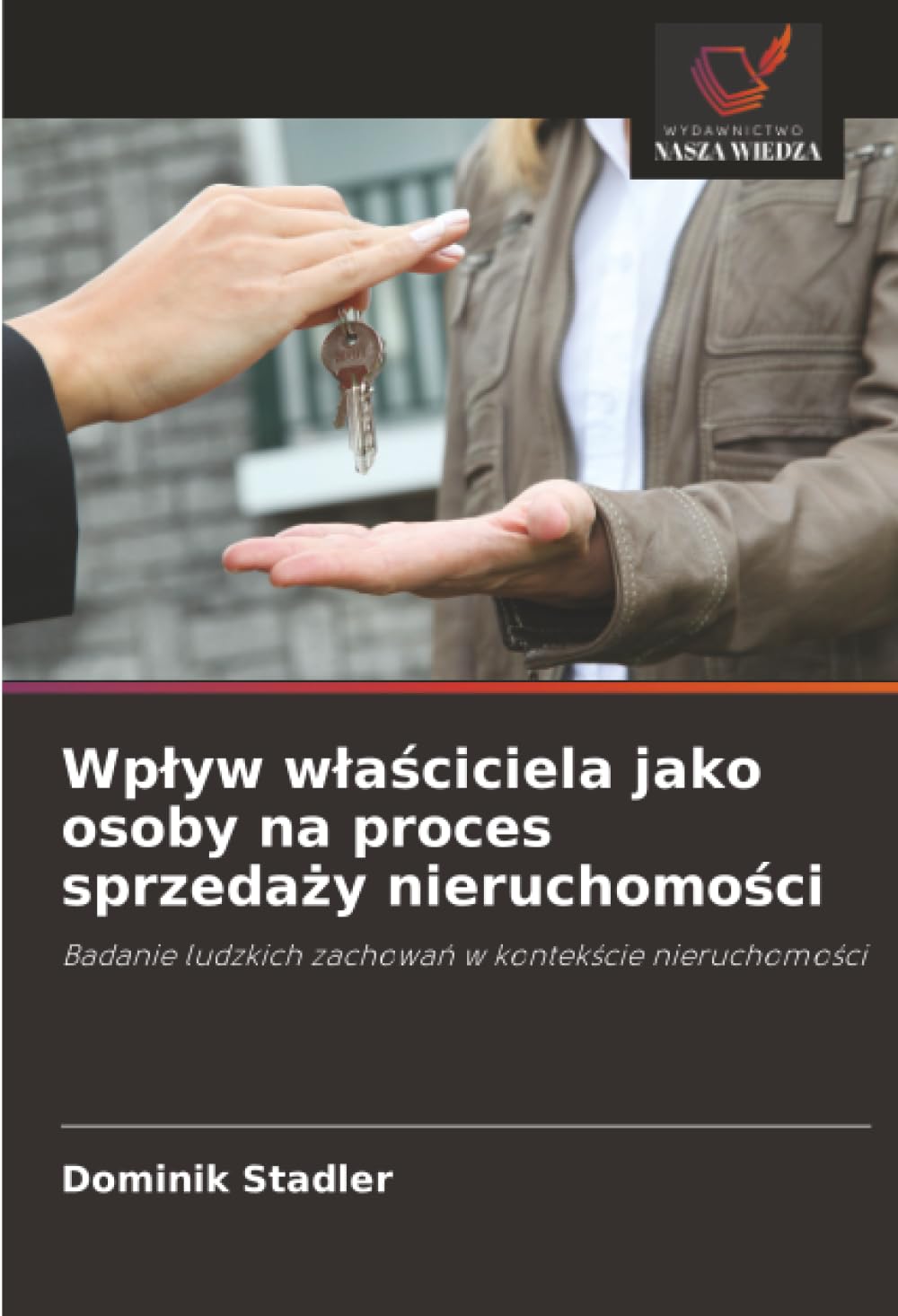 Wp¿yw w¿a¿ciciela jako osoby na proces sprzeda¿y nieruchomo¿ci: Badanie ludzkich zachowa¿ w kontek¿cie nieruchomo¿ci